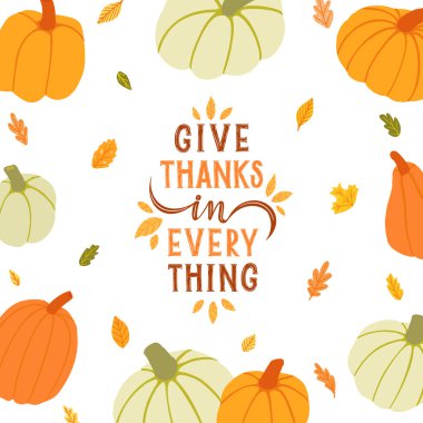 Her şeyde şükredin. 