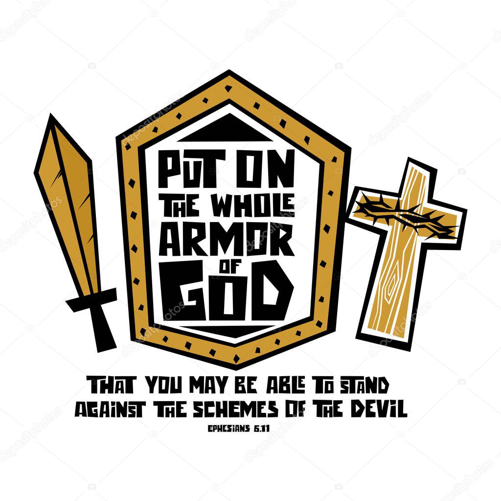 Christian typography, lettering and illustration. Put on the whole armor of God.