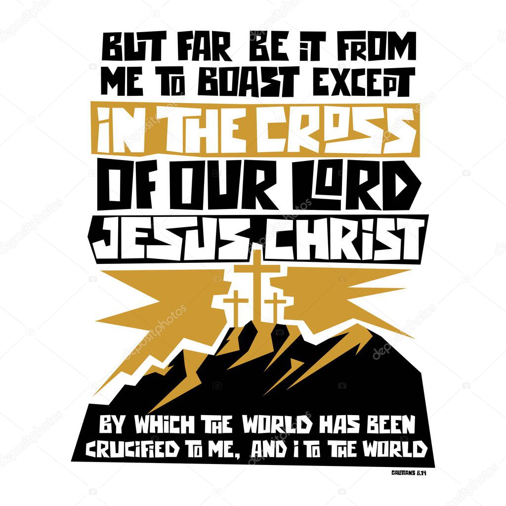 Christian typography, lettering and illustration. But far be it from me to boast except in the cross of our Lord Jesus Christ
