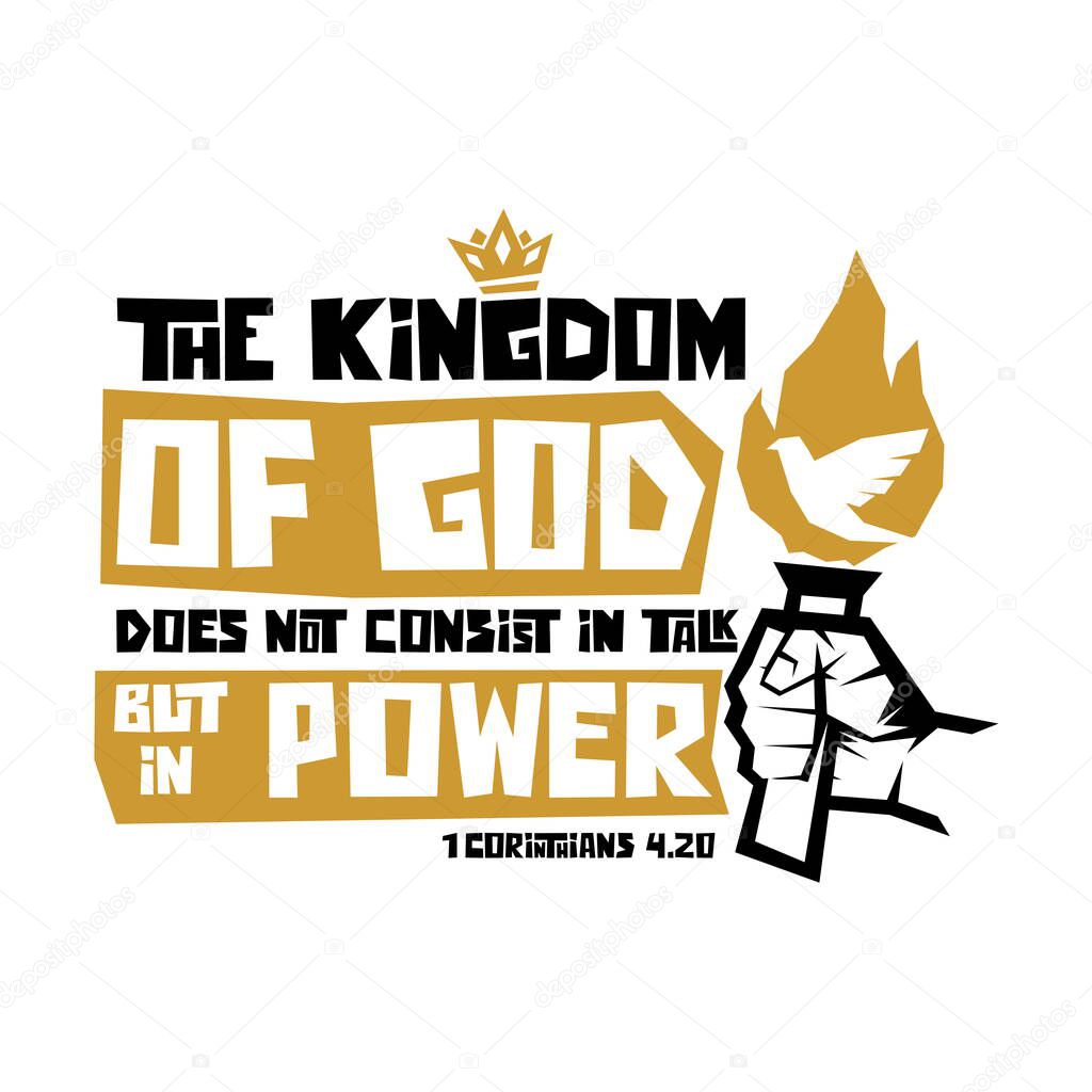 Christian typography, lettering and biblical illustration. The kingdom of God does not consist in talk but in power.