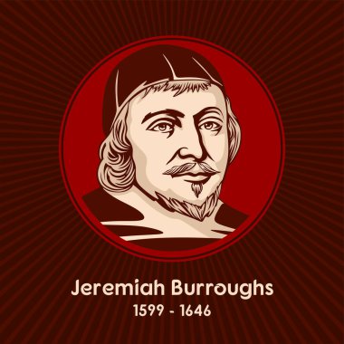 Jeremiah Burroughs (1599 - 1646) was an English Congregationalist and a well-known Puritan preacher. clipart