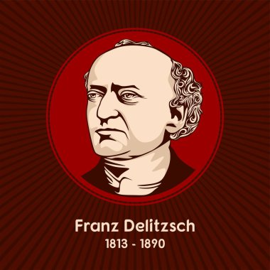 Franz Delitzsch (1813 - 1890) Alman Lüterci teolog ve Yahudi..