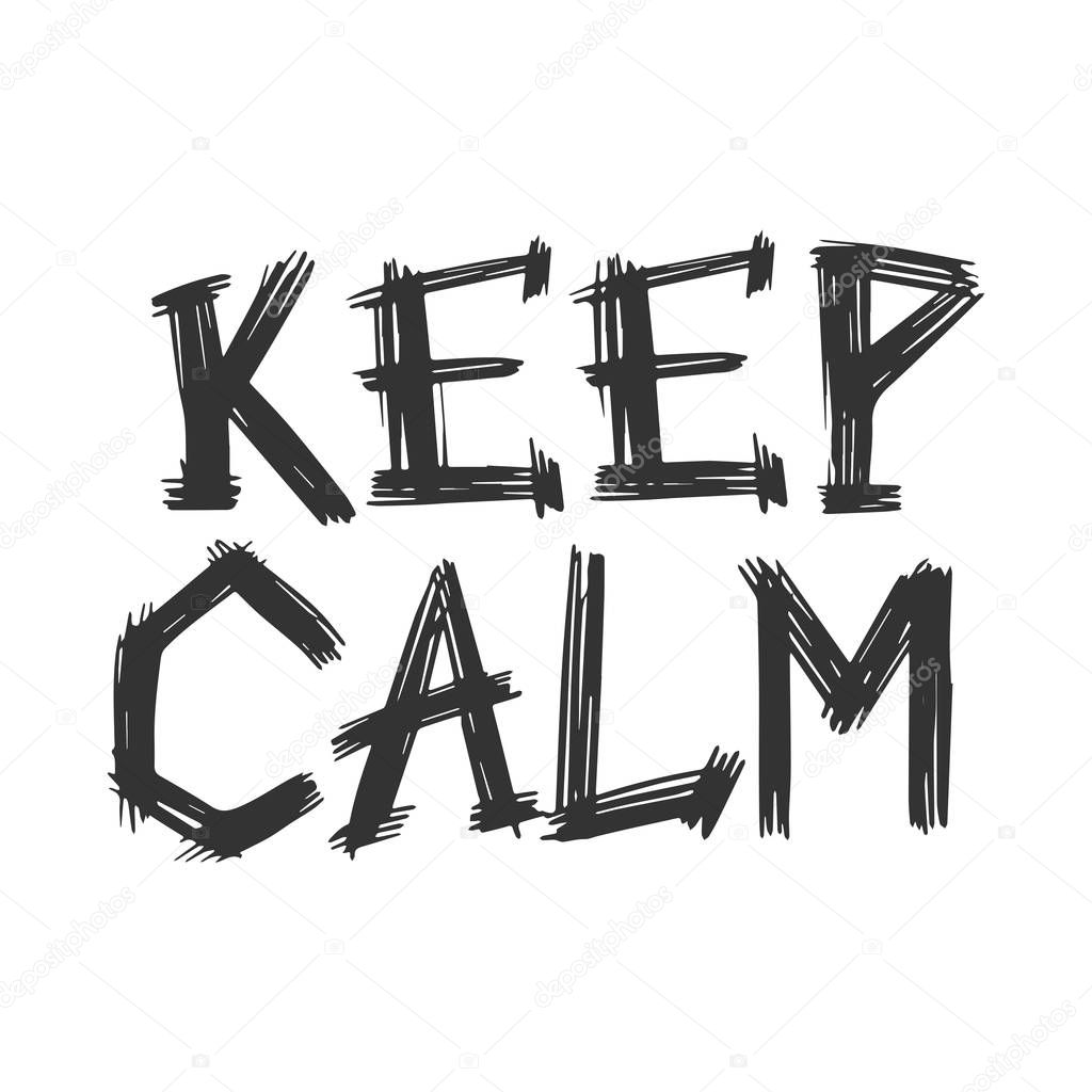 Keep calm words grunge engraving vector illustration. Scratch board style imitation. Black and white hand drawn image.