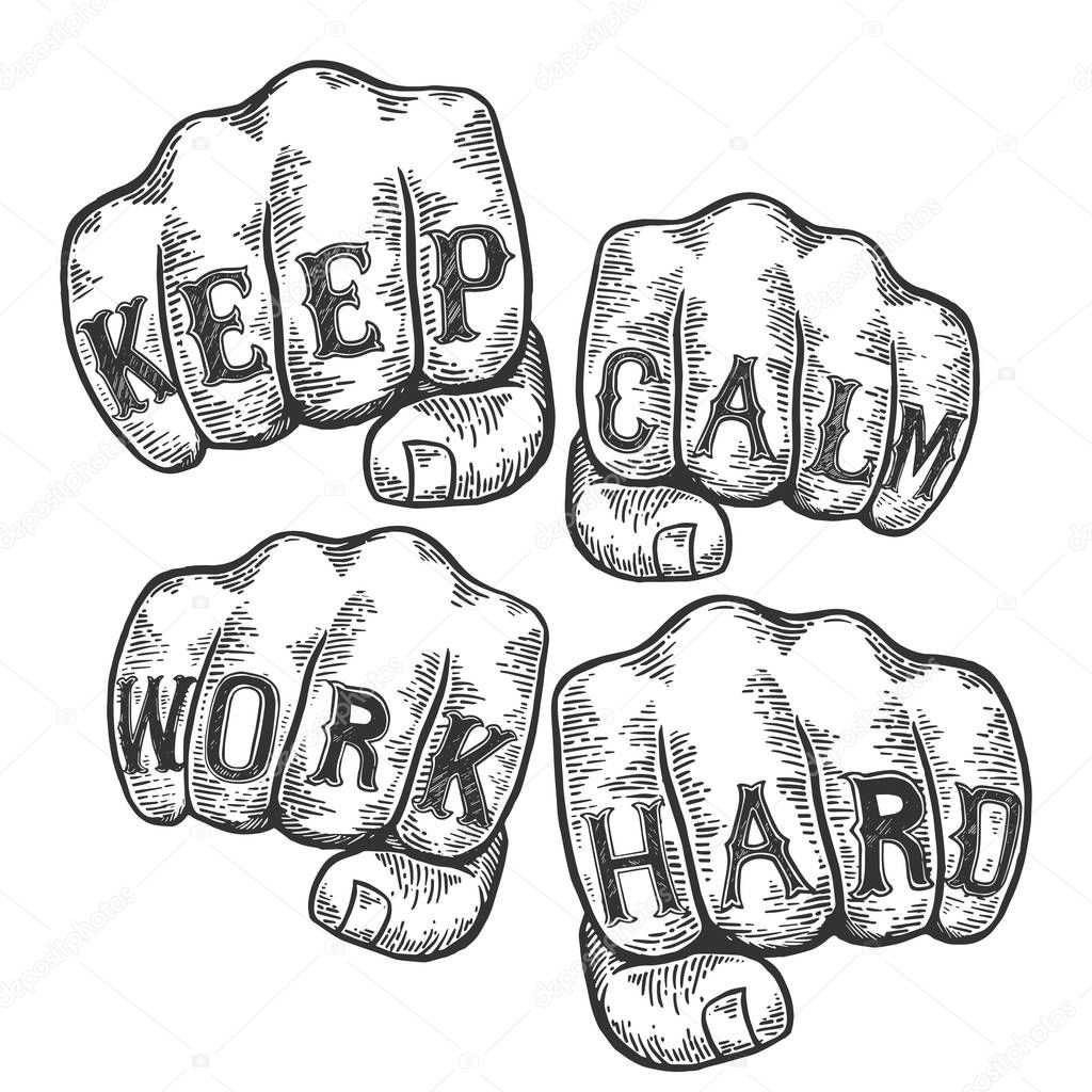 Keep calm work hard words tattoo on fists font sketch engraving vector illustration. Scratch board style imitation. Black and white hand drawn image.