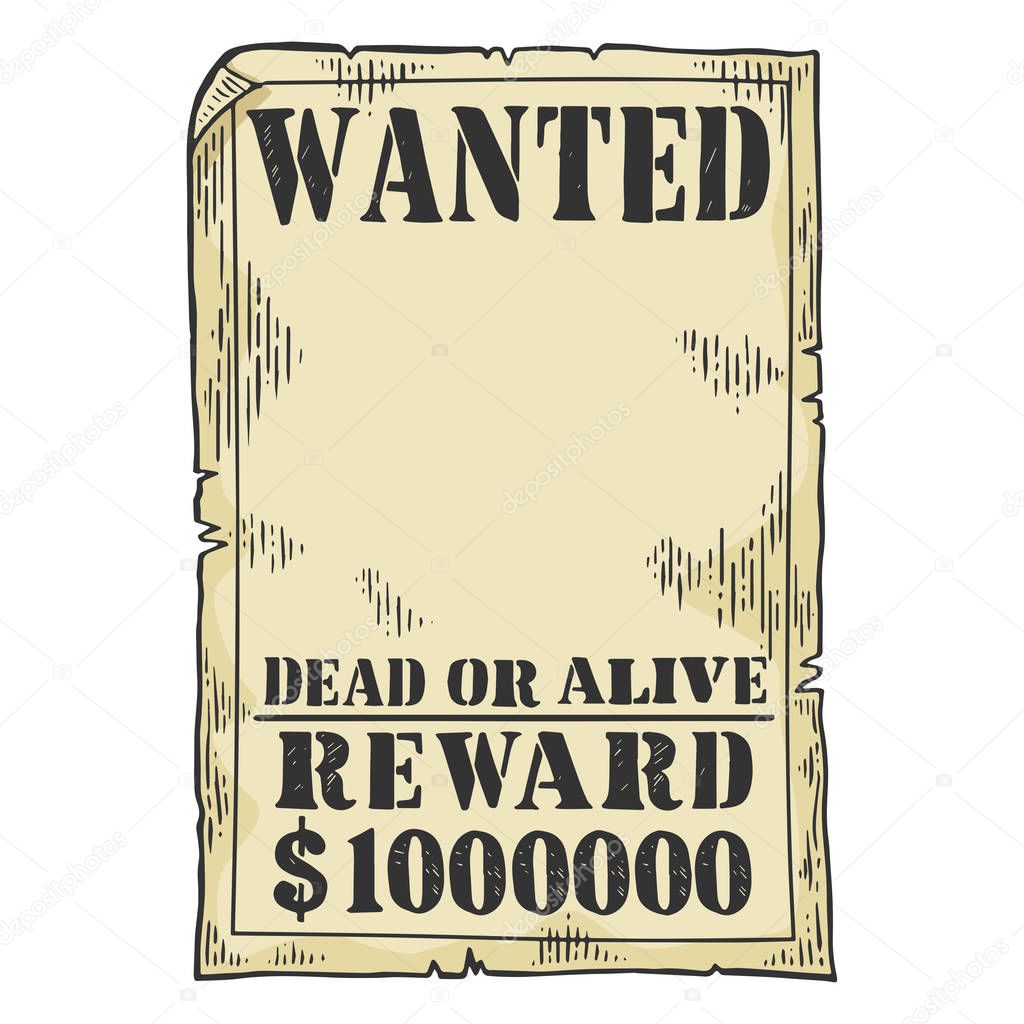 Wanted criminal reward poster template sketch engraving vector illustration. Tee shirt apparel print design. Scratch board style imitation. Black and white hand drawn image.