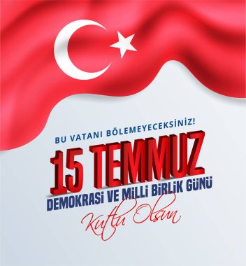 15 Temmuz Demokrasi ve Milli Birlik Gunu, Turkish holiday, Translation from Turkish: The Democracy and National Unity Day of Turkey, 15 July, With a holiday clipart