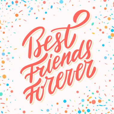 Sonsuza kadar en iyi arkadaşlar. El yazısı..