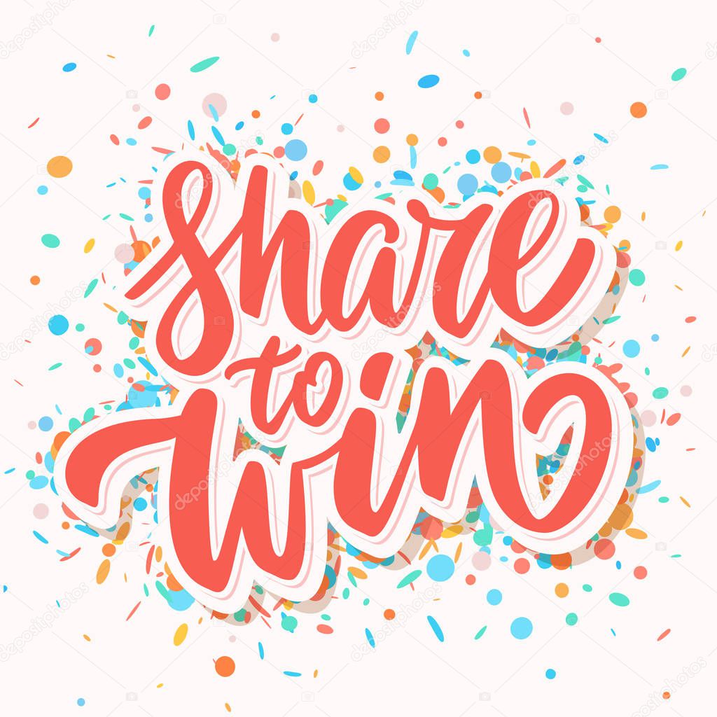 Share to win. Vector lettering.