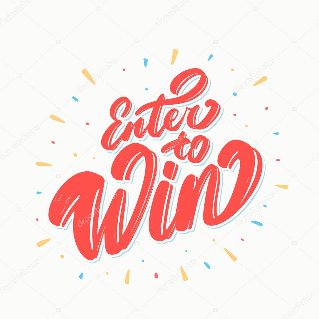 Enter to win. Vector lettering.