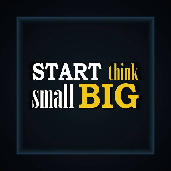Comece Pequeno Pense Grande Ideia Modelo Fundo Motivacional —  Vetores de Stock