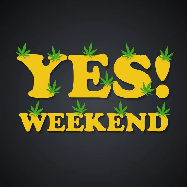 Helg Med Cannabis Blad Weekend Quotes Rolig Inskription Mall Design — Stock vektor