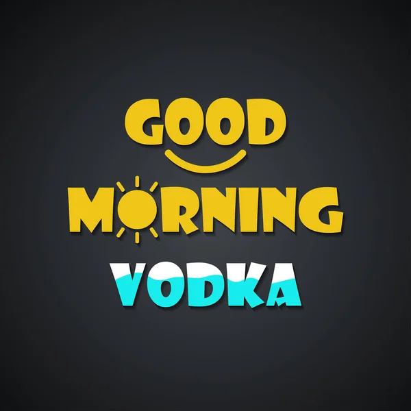 Citat God Morgon Vodka Rolig Inskription Mall — Stock vektor