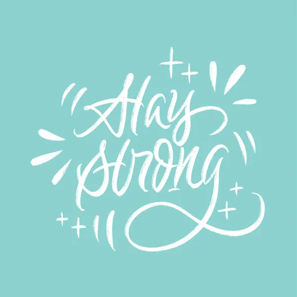 Stay Strong Motivational Quote Vector Handwritten Chalk Lettering — Stock Vector