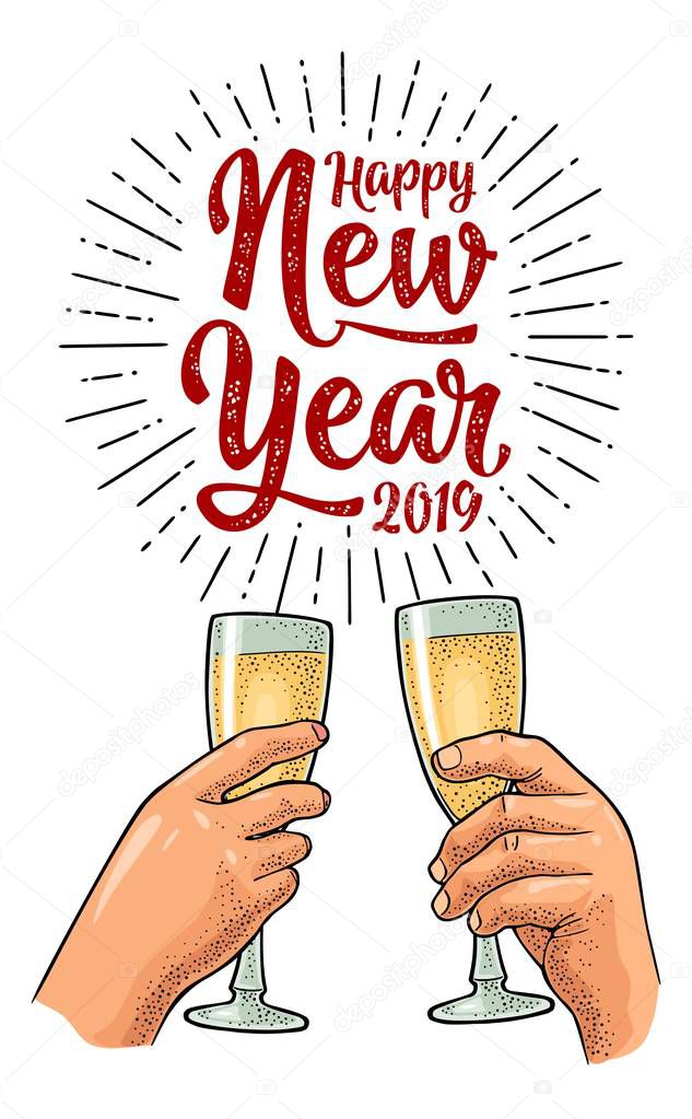 Female and male hands holding and clinking with two glasses champagne. Happy New Year 2019 calligraphy lettering with salute. Vintage vector color engraving illustration isolated on white