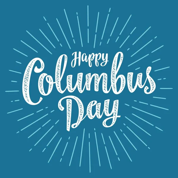 Buon Columbus Day lettering con i raggi. Illustrazione vettoriale vintage — Vettoriale Stock