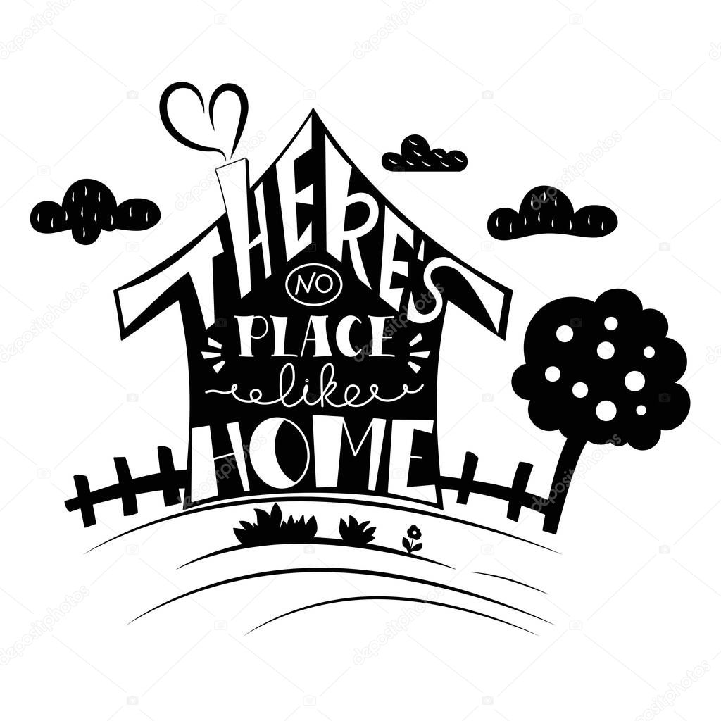 Phrase There's no place like home. Hand drawn lettering in shape of house. Inspirational quote. Vector illustration. Creative design for decoration.