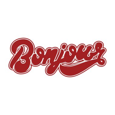 Bonjour. Yazı el yazısı. Şablon kartı, poster. afiş, t-shirt, pin, rozet, yama için yazdırma.
