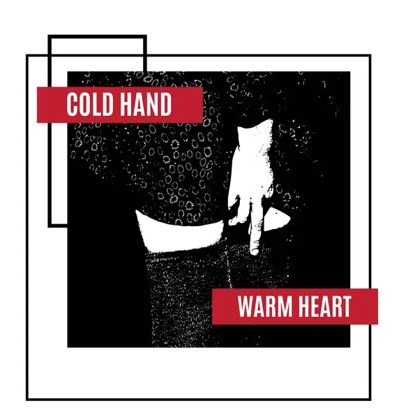 Cold Hand Warm Heart Quote Typographical Background Vector Hand Drawn Vector Graphics