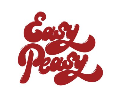 Kolay peasy. Vektör el yazı izole çekilmiş. Şablon kartı, poster. afiş, t-shirt, pin, rozet, yama için yazdırma.