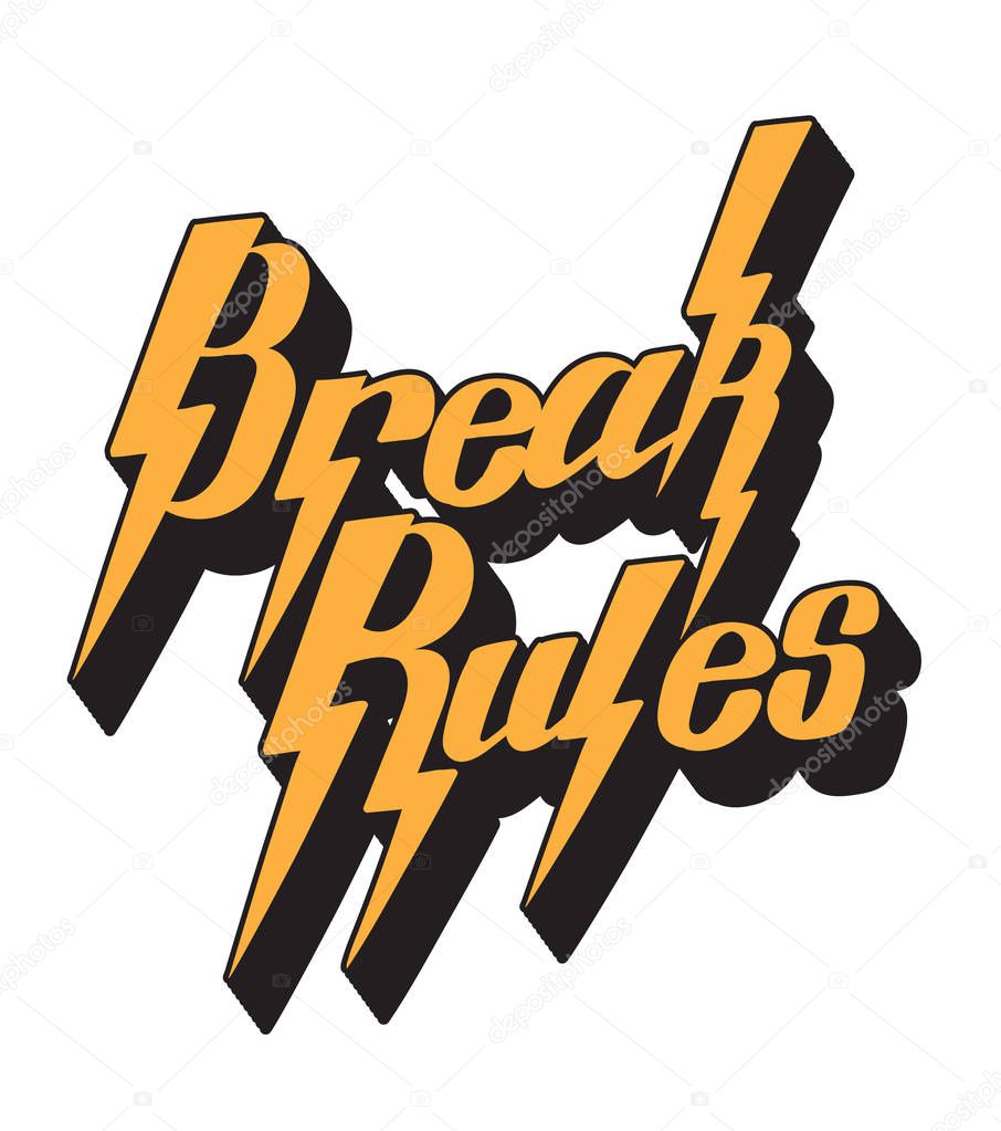 Break rules. Vector handwritten lettering isolated . Template for card, poster, banner, print for t-shirt, pin, badge, patch.
