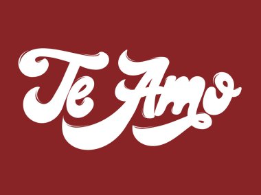 Te amo. Vektör el çizilmiş harfler izole. Kart şablonu, poster. afiş, t-shirt, pin, rozet, yama için baskı.