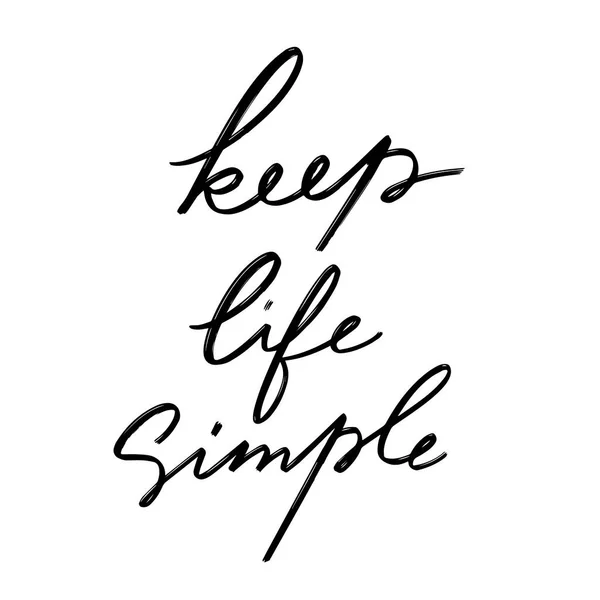 Keep Life Simple Vector Hand Drawn Lettering Isolated Handwritten Inscription — Stock Vector