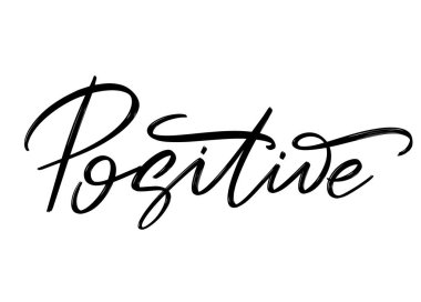 Olumlu. Harfleri izole edilmiş vektör eli. Kart, poster, afiş, tişört, rozet, yama için baskı şablonu.