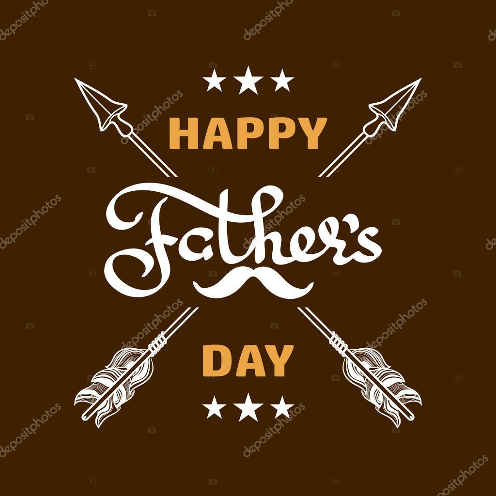 Happy Fathers day poster.  Handwritten word, arrow, moustache.  Lettering isolated on brown background. Vector illustration.