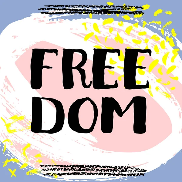 Freedom.  hand drawn brush lettering on colorful background.