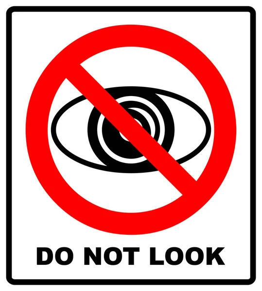 No watching sign. Do not look at, do not observe, prohibition sign,  illustration.