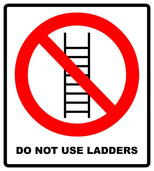 Gebruik geen ladder, ladders, geen verbod teken, geïsoleerde illustratie. — Stockfoto