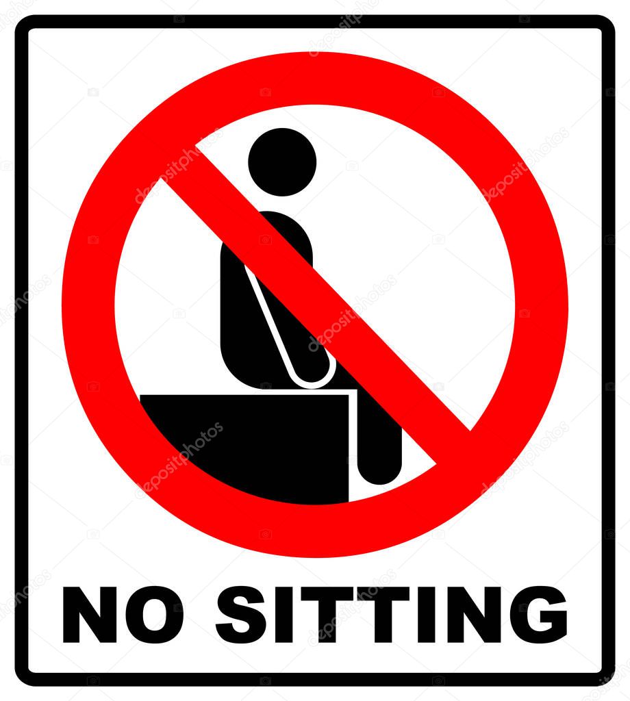 No sitting. Do not sit on surface, prohibition sign,  illustration isolated on white. Forbidden symbol. Warning banner