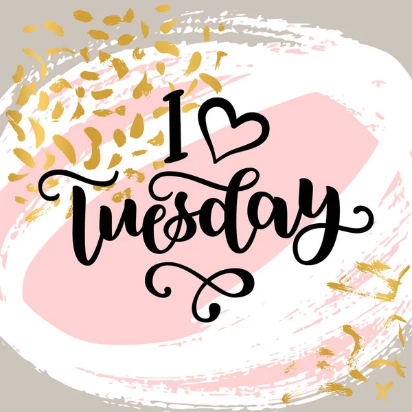 I love Tuesday. Motivational lettering quote for office workers, start of the week. Modern black brush calligraphy on abstract colorful texture. Positive phrase for social media, cards, wall art