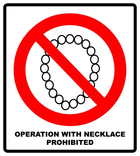 Opération avec collier icône interdite. Retirez les bijoux lorsque vous travaillez signe. Un panneau d'avertissement de dessin animé. Illustration vectorielle isolée sur blanc. Avertissement rouge symbole interdit — Image vectorielle