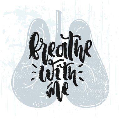 Çizilen illüstrasyon vektör ver. Nefes benimle yazı. Ciğerleri vücut. Poster, kartpostal, tasarım için fikir.