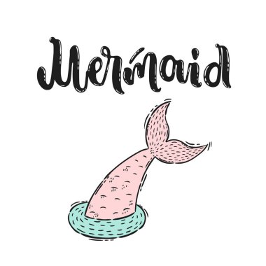 Çizilen illüstrasyon vektör ver. Yazı deniz kızı, deniz kızı kuyruk. Poster, kartpostal.