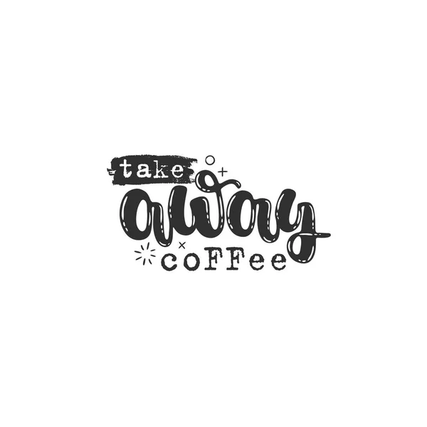Vector Hand Drawn Illustration Phrases Take Away Coffee Lettering Idea — Stock Vector