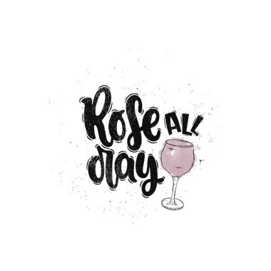 Çizilen illüstrasyon vektör ver. İfadeler Rose bütün gün yazı. Fikir için poster, kartpostal.