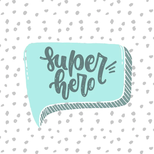 Vector Hand Getekende Illustratie Belettering Zinnen Super Held Jongen Idee — Stockvector