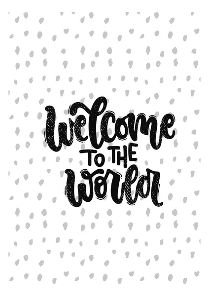 Vector Hand Drawn Illustration Lettering Phrases Welcome World Idea Poster — Stock Vector