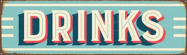 Vintage Style Vector Metal Sign - DRINKS - Grunge effects can be easily removed for a brand new, clean design. clipart