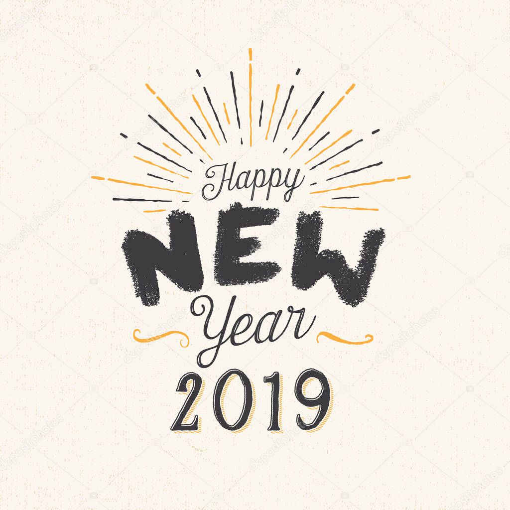 Handmade style greeting card - Happy New Year 2019 - Vector EPS10. For your print and web messages : greeting cards, banners, t-shirts.