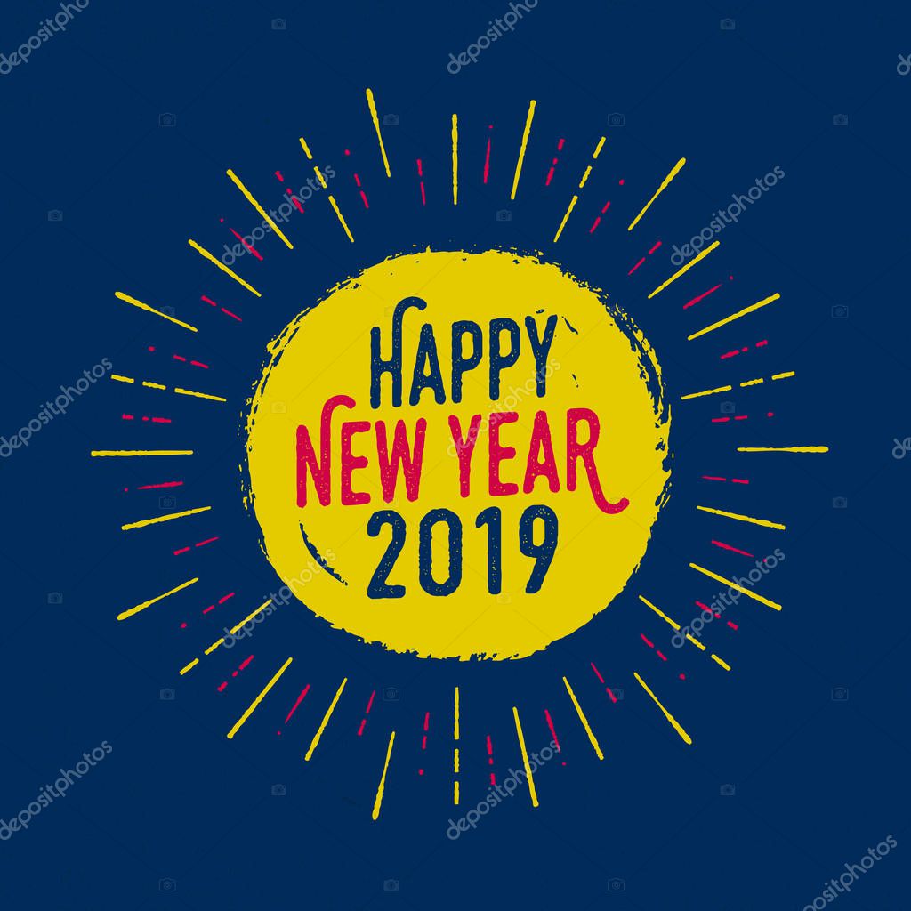 Handmade style greeting card - Happy New Year 2019 - Vector EPS10. For your print and web messages : greeting cards, banners, t-shirts.