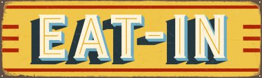 Vintage Style Vector Metal Sign - EAT-IN - Grunge effects can be easily removed for a brand new, clean design clipart