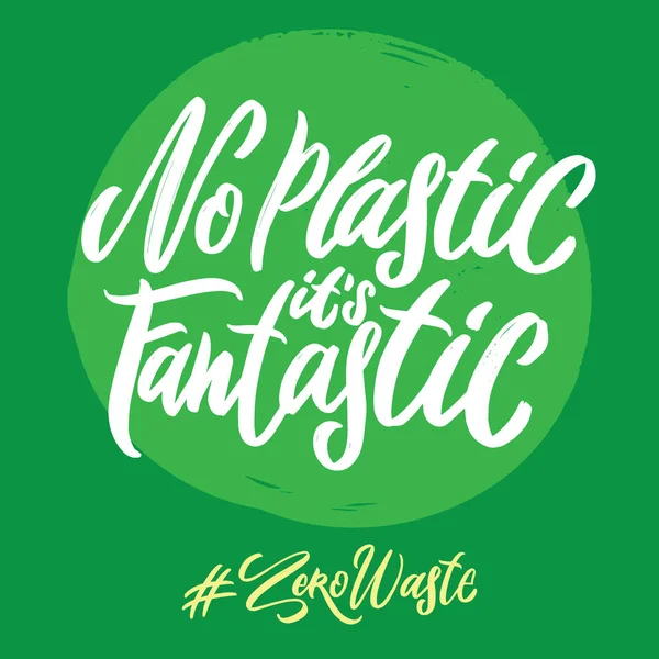 Zero waste hashtag hand written lettering words: no plastic its fantastic. Plastic free design on green background — Stock Vector