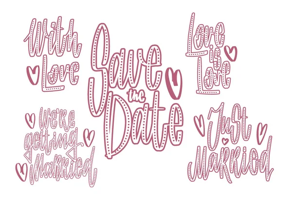 Matrimonio lettering scritto a mano per gesign: salva la data, l'amore è amore, con amore, appena sposato su sfondo bianco. Illustrazione vettoriale vacanza con stile grafico — Vettoriale Stock