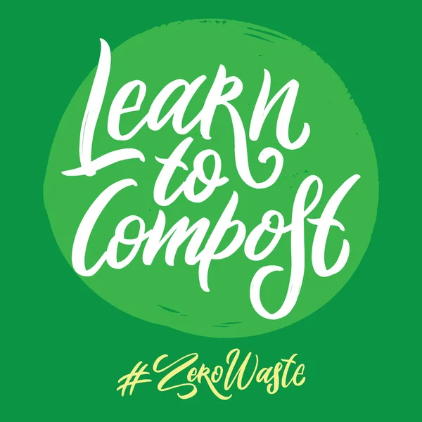 Zero waste hand written lettering words learn to compost. Plastic free design on white background — Stock Vector