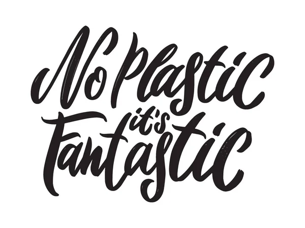 No plastic its fantastic hand written lettering word. Plastic free design on white background — Stock Vector