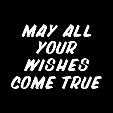 Tüm dilekleriniz gerçek olsun fırça işareti yazı. Kutlama 