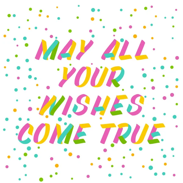 May all your wishes come true brush sign lettering. Celebration — Stock Vector